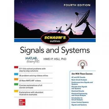Schaum's Outline of Signals and Systems, Fourth Edition by Hwei Hsu