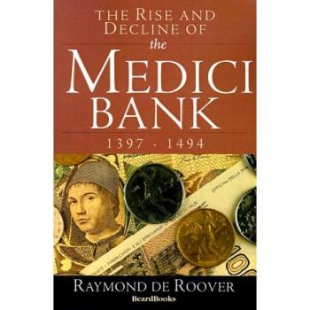 The Rise and Decline of the Medici Bank: 1397-1494