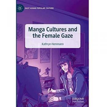 Manga Cultures and the Female Gaze