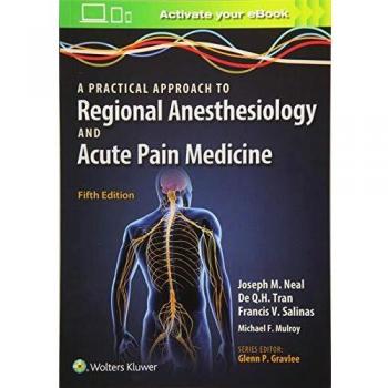 A Practical Approach to Regional Anesthesiology and Acute Pain Medicine