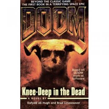 Knee-Deep in the Dead (Doom, Volume 1) - Novel by Hugh Dafydd Ab