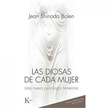 Las diosas de cada mujer: Una nueva psicología femenina
