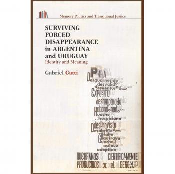 Surviving Forced Disappearance in Argentina and Uruguay: Identity and Meaning