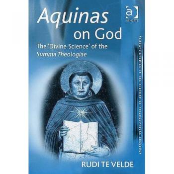Aquinas on God: The Divine Science of the Summa Theologiae