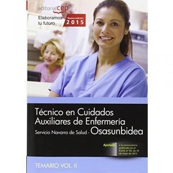 Técnico en Cuidados Auxiliares de Enfermería. Servicio Navarro de Salud-Osasunbidea. Temario Vol. II.