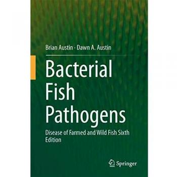 Bacterial Fish Pathogens: Disease of Farmed and Wild Fish
