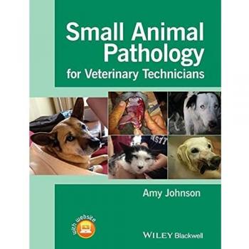 Small Animal Pathology for Veterinary Technicians