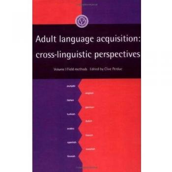Adquisición del Lenguaje en Adultos: Volumen 1, Métodos de Campo: Perspectivas Cruzadas Lingüísticas
