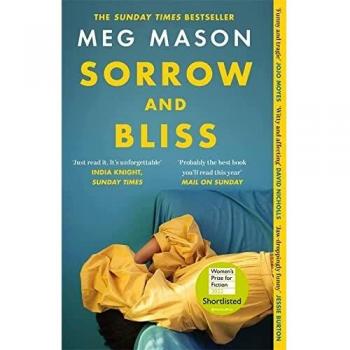 Sorrow y Bliss: Novela de Ficción Finalista del Premio de Mujeres 2022 por Meg Mason