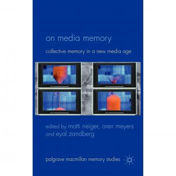 On Media Memory: Collective Memory in a New Media Age