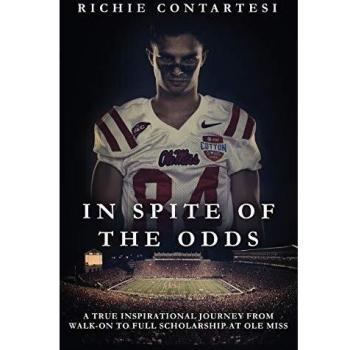 In Spite of the Odds: A True Inspirational Journey from Walk-on to Full Scholarship at Ole Miss