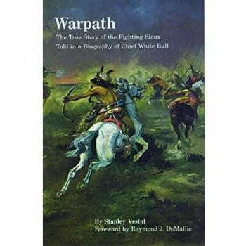 Warpath: The True Story of the Fighting Sioux Told in a Biography of Chief White Bull