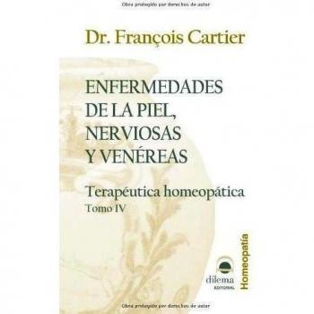 Enfermedades De La Piel, Nerviosas Y Venéreas: Terapéutica homeopática Tomo IV