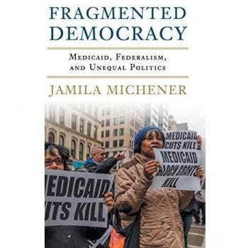 Fragmented Democracy: Medicaid, Federalism, and Unequal Politics - Comprehensive Analysis Edition