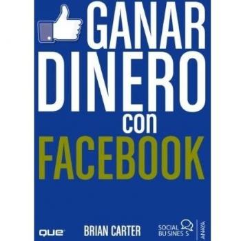 Ganar dinero con Facebook - Brian Carter