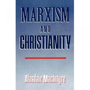 Marxism and Christianity: Alasdair Macintyre's Critical Analysis