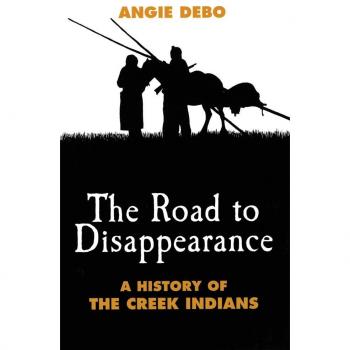 Road to Disappearance: A Comprehensive History of the Creek Indians by Angie Debo