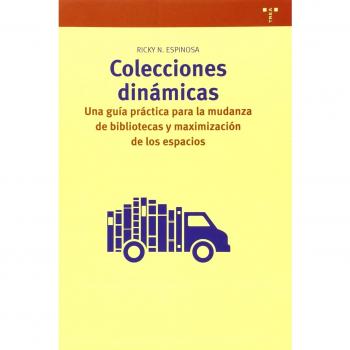 Colecciones dinámicas: Una guía práctica para la mudanza de bibliotecas y maximización de espacios: 278