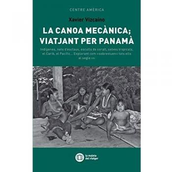 LA CANOA MECÀNICA; VIATJANT PER PANAMÀ: 5