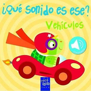 Vehículos: Libro con sonidos - YOYO BOOKS