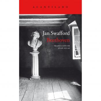 Beethoven: Tormento y triunfo - Jan Swafford