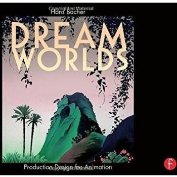Dream Worlds: Production Design for Animation