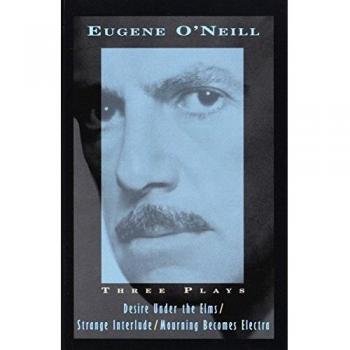 Eugene O'Neill: Three Plays Collection - Desire Under The Elms, Strange Interlude, Mourning Becomes Electra (Vintage International)