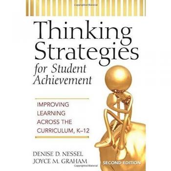 Thinking Strategies for Student Achievement: Improving Learning Across the Curriculum, K-12