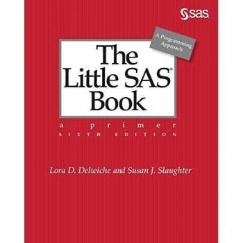 The Little SAS Book: A Primer (Sixth Edition)