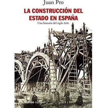 La construcción del Estado en España: Una historia del siglo XIX