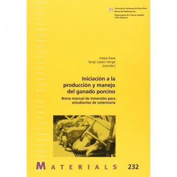 Iniciación a la producción y manejo del ganado porcino: Breve manual de inmersin para estudiantes de veterinaria: 232