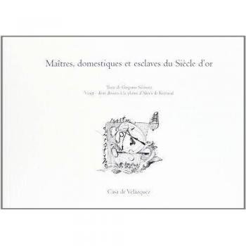 Maîtres, domestiques et esclaves du Siècle d'or: Les relations de dépendance à Trujillo au XVIe siècle