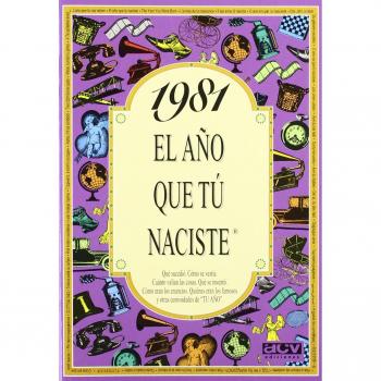 1981 EL AÑO QUE TU NACISTE