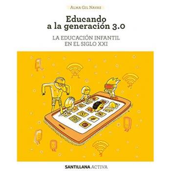 Sant activa Educando a generacion 3.0. - Alma Maria Gil Navas