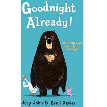 Goodnight Already! - Un Divertido Libro Ilustrado de Cuentos para Niños que No Quieren Dormir