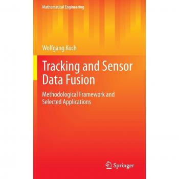 Tracking and Sensor Data Fusion: Methodological Framework and Applications in Mathematical Engineering
