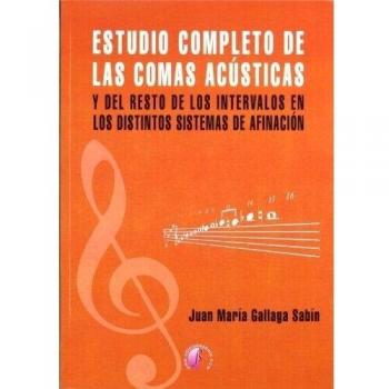 Estudio completo de las comas acústicas y del resto de los intervalos en los distintos sistemas de afinación