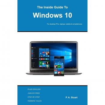 Comprehensive Windows 10 User Manual for All Devices: Desktop, Laptop, Tablet & Smartphone
