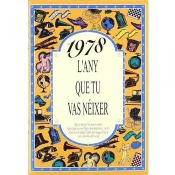 1978 L'ANY QUE TU VAS NEIXER