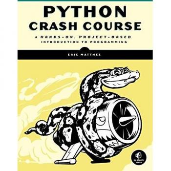 Python Crash Course: A Hands-On, Project-Based Introduction to Programming