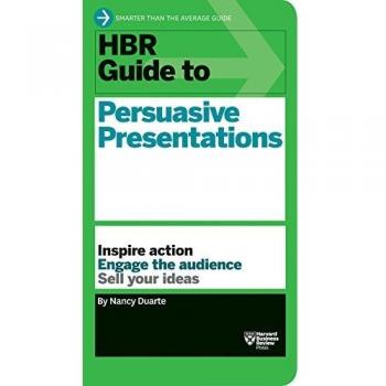 HBR Guide to Persuasive Presentations