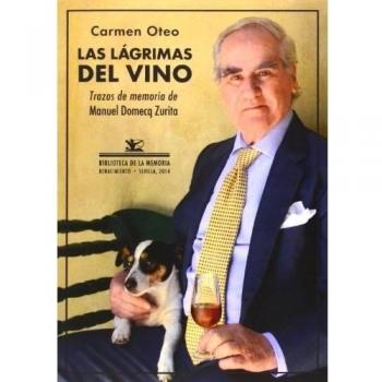 Las Lágrimas Del Vino: Trazos de memoria de Manuel Domecq Zurita