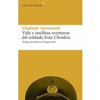 Vida e insólitas aventuras del soldado Ivan Chonkin: 9 - Vladímir Voinóvich