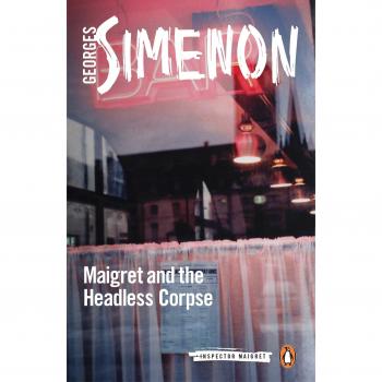 Maigret and the Headless Corpse: Inspector Maigret #47