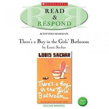 There's A Boy in the Girl's Bathroom: teaching activities for guided and shared reading, writing, speaking, listening and more!