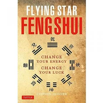 Flying Star Feng Shui: Change your Energy; Change your Luck