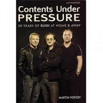 Contents Under Pressure: 30 Years of Rush at Home and Away