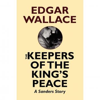 The King's Peacekeepers: A Mystery Novel by Edgar Wallace