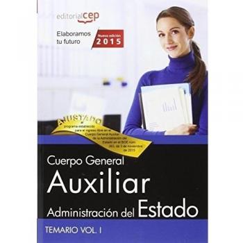 Cuerpo General Auxiliar de la Administración del Estado. Temario Vol. I.