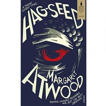 Hag-Seed. The Tempest Retold: Atwood Margaret - Atwood Margaret